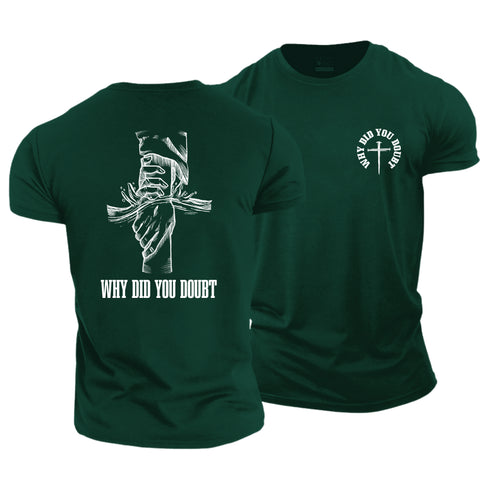Men's Why Did You Doubt Cotton T-Shirt